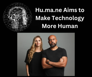 Hu.ma.ne Aims to Make Technology More Human