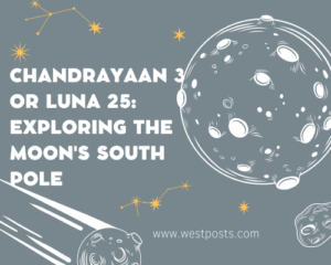 Chandrayaan 3 or Luna 25: Exploring the Moon's South Pole