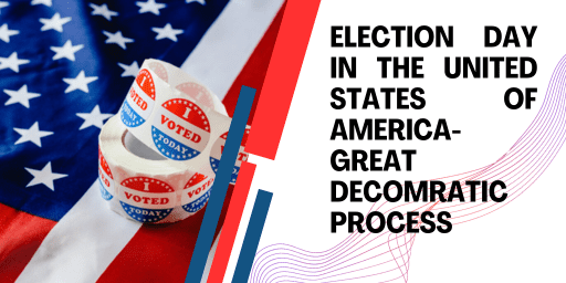 Exploring The Election Day in the United States of America
