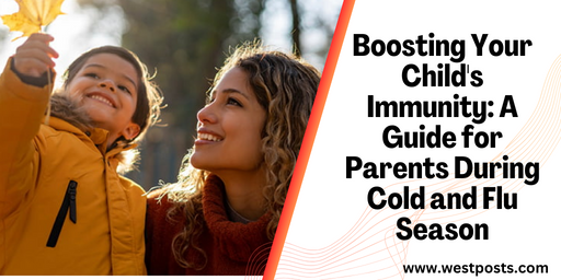 Boosting Your Child's Immunity: A Guide for Parents During Cold and Flu Season